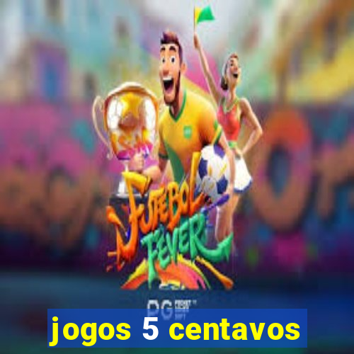 jogos 5 centavos